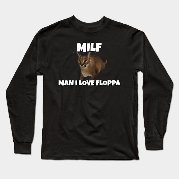 MILF - Man I Love Floppa - Big Floppa Funny Meme Design Long Sleeve T-Shirt by TheMemeCrafts